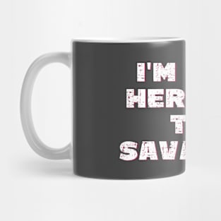 I'm just here for the savasana Mug